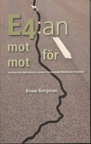E4:an mot f�r mot : platser och bebyggelse l�ngs Stockholms trafikala ryggrad (h�ftad)