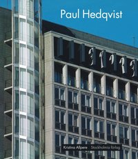 Paul Hedqvist : arkitekt och stockholmsgestaltare 1895-1977 (inbunden)