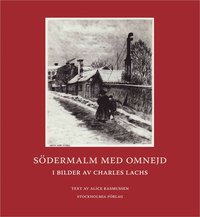 S�dermalm med omnejd i bilder av Charles Lachs (h�ftad)