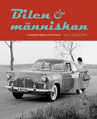 Bilen och m�nniskan i svensk prosa och poesi (inbunden)