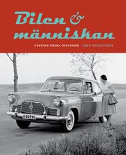 Bilen och m�nniskan i svensk prosa och poesi (inbunden)