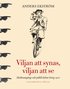 Viljan att synas, vilan att se : medieumg�nge och publik kultur kring 1900