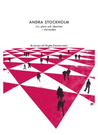 Andra Stockholm : plats, liv och identitet i storstaden (inbunden)