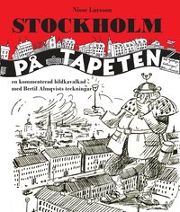 Stockholm p tapeten : En kommenterad bildkavalkad med Bertil Almqvists tec