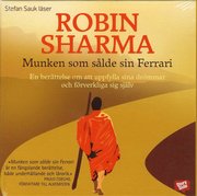 Munken som s�lde sin Ferrari : en ber�ttelse om att uppfylla sina dr�mmar och f�rverkliga sig sj�lv (ljudbok)