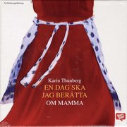 En dag ska jag ber�tta om mamma (ljudbok)