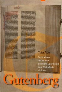 Gutenberg : Ber�ttelsen om en man och hans uppfinning som f�r�ndrade v�rlden (inbunden)