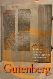 Gutenberg : Ber�ttelsen om en man och hans uppfinning som f�r�ndrade v�rlden (inbunden)