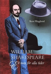 William Shakespeare : En man f�r alla tider