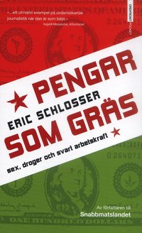 Pengar som gr�s : sex, droger och svart arbetskraft (h�ftad)
