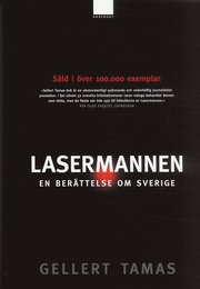 Lasermannen : en ber�ttelse om Sverige (kartonnage)