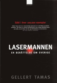 Lasermannen : en ber�ttelse om Sverige (h�ftad)
