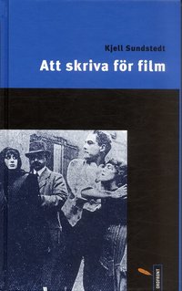 Att skriva f�r film (inbunden)