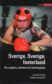 Sverige, Sverige fosterland : om ungdom, identitet och fr�mlingskap (pocket)