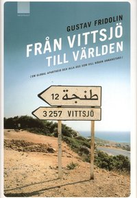 Fr�n Vittsj� till v�rlden : om global apartheid och alla oss som vill n�gon annanstans (pocket)