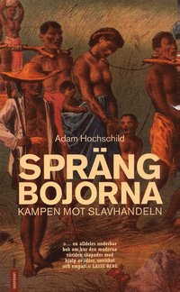 Spr�ng bojorna : kampen mot slavhandeln (h�ftad)