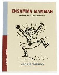 Ensamma mamman och andra ber�ttelser (inbunden)