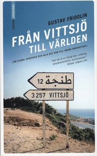 Fr�n Vittsj� till v�rlden : om global aprtheid och alla oss som vill n�gon (pocket)