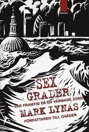 Sex grader : v�r framtid p� en varmare jord (inbunden)
