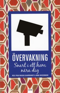 �vervakning : snart i ett hem n�ra dig (h�ftad)