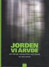 Jorden vi �rvde : om klimat, konsumtion och livsval