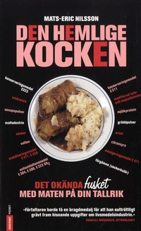 Den hemlige kocken : det ok�nda fusket med maten p� din tallrik
