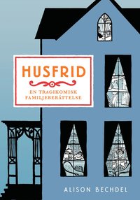 Husfrid : en tragikomisk familjeber�ttelse (h�ftad)