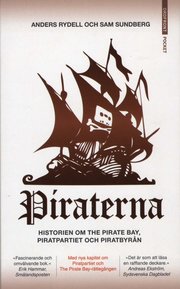 Piraterna : framg�ngssagan om Piratpartiet, Pirat Bay och Piratbyr�n (pocket)