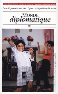 Gaza : l�gner och demoner ; Dystert tio�rsjubileum f�r euron ; Bilindustrins framtid ; Fastighetsporrens slut ; Demokratin v�xer fram i Afrika (pocket)