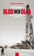 Aff�rer i blod och olja : Lundin Petroleum i Afrika