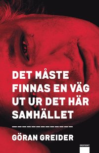 Det m�ste finnas en v�g ut ur det h�r samh�llet (inbunden)