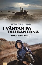 I v�ntan p� talibanerna : Afghanistan inifr�n (inbunden)