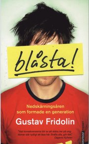 Bl�sta! : nedsk�rnings�ren som formade en generation (pocket)