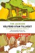 V�lf�rd utan tillv�xt : s� skapar vi ett h�llbart samh�lle