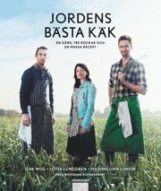 Jordens b�sta k�k : en g�rd, tre kockar och en massa recept (inbunden)