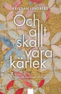 Och allt skall vara k�rlek