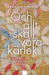 Och allt skall vara k�rlek
