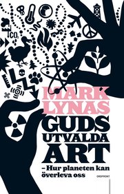 Guds utvalda art : hur planeten kan �verleva oss (inbunden)
