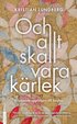 Och allt skall vara k�rlek