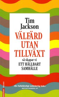 V�lf�rd utan tillv�xt : s� skapar vi ett h�llbart samh�lle (pocket)