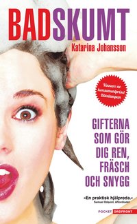 Badskumt : gifterna som g�r dig ren, fr�sch och snygg (pocket)