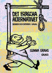 Det fr�scha alternativet : serier och satirer i urval (inbunden)