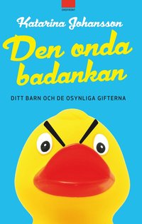 Den onda badankan : ditt barn och de osynliga gifterna (häftad)