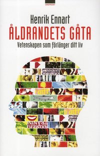 �ldrandets g�ta : vetenskapen som f�rl�nger ditt liv (inbunden)