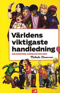 V�rldens viktigaste handledning om kroppen, k�nslor och sex (h�ftad)