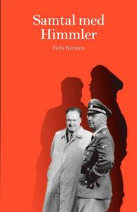 Samtal med Himmler : minnen fr�n tredje riket 1939-1945 (h�ftad)