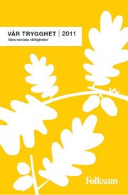 V�r trygghet 2011 : v�ra sociala r�ttigheter (h�ftad)