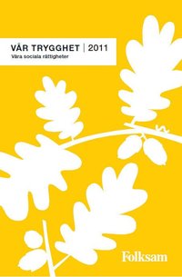 V�r trygghet 2011 : v�ra sociala r�ttigheter (h�ftad)