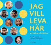 Jag vill leva h�r - Invandrare ber�ttar (storpocket)