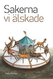 Sakerna vi �lskade : noveller (inbunden)